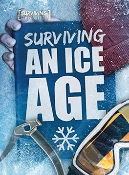 portada Surviving an ice age (Surviving the Impossible) (en Inglés)