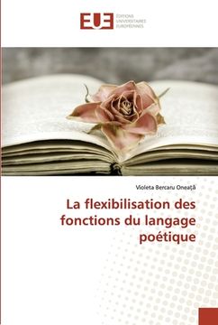 portada La flexibilisation des fonctions du langage poétique (in French)