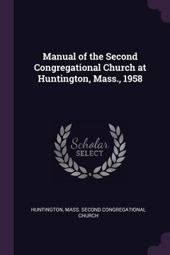portada Manual of the Second Congregational Church at Huntington, Mass., 1958