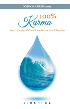portada 100% Karma - Learn the Art of Conscious Karma that Liberates (en Inglés)