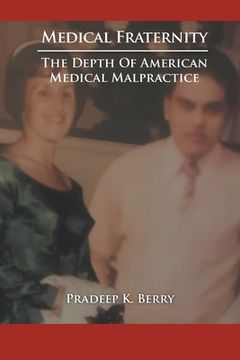 portada Medical Fraternity: The Depth of American Medical Malpractice (en Inglés)