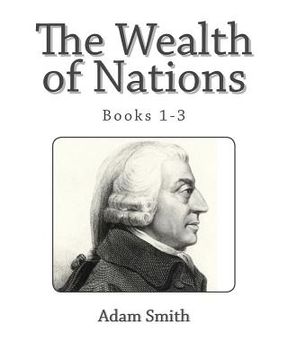 portada The Wealth of Nations (Books 1-3) (en Inglés)