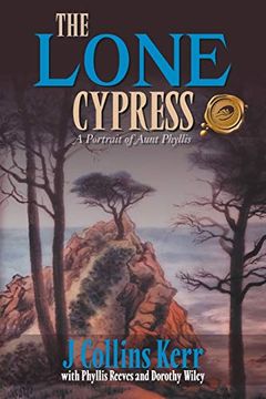 portada The Lone Cypress: A Portrait of Aunt Phyllis (en Inglés)