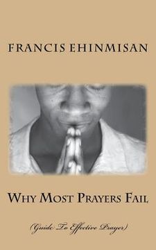 portada Why Most Prayers Fail: Guide To Effective Prayer (en Inglés)
