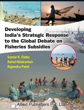 portada Developing India's Strategic Response to the Global Debate on Fisheries Subsidies (CMA Publication No. 236) (en Inglés)