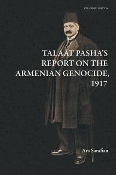 portada Talaat Pasha's Report on the Armenian Genocide [Expanded Edition] (en Inglés)