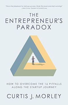 portada The Entrepreneur'S Paradox: How to Overcome the 16 Pitfalls Along the Startup Journey