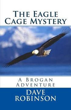 portada The Eagle Cage Mystery: A Brogan Adventure