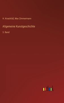 portada Allgemeine Kunstgeschichte: 3. Band (en Alemán)