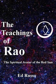 portada The Teachings of Rao: The Spiritual Avatar of the Red Sun (en Inglés)