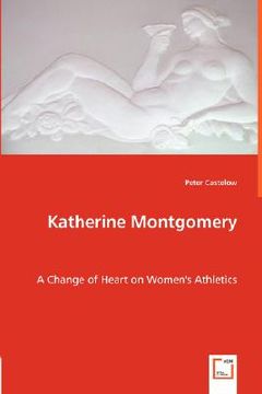portada katherine montgomery - a change of heart on women's athletics (in English)