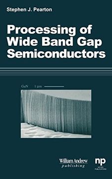 portada Processing of 'wide Band gap Semiconductors: Growth, Processing and Applications (Materials Science and Process Technology) (en Inglés)