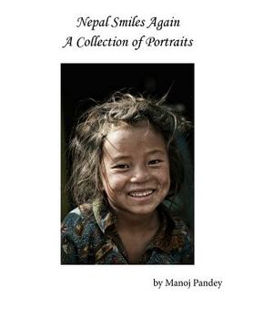 portada Nepal Smiles Again: A Collection of Protraits (in English)