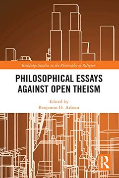 portada Philosophical Essays Against Open Theism (Routledge Studies in the Philosophy of Religion) 