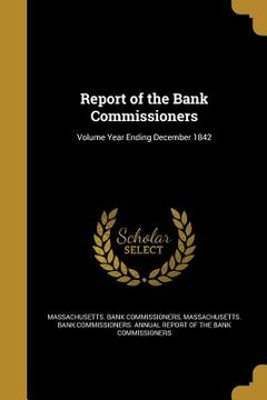 portada Report of the Bank Commissioners; Volume Year Ending December 1842