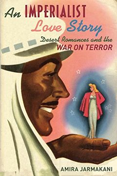 portada An Imperialist Love Story: Desert Romances and the War on Terror