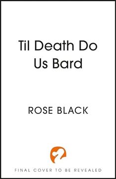 portada Til Death do us Bard: A Heart-Warming Tale of Marriage, Magic, and Monster-Slaying