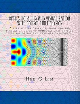 portada Optics Modeling and Visualization With Comsol Multiphysics: A Step by Step Graphical Instruction Manuscripts (en Inglés)