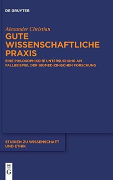 portada Gute Wissenschaftliche Praxis Eine Philosophische Untersuchung am Fallbeispiel der Biomedizinischen Forschung (en Alemán)