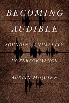 portada Becoming Audible: Sounding Animality in Performance (Animalibus: Of Animals and Cultures) (en Inglés)