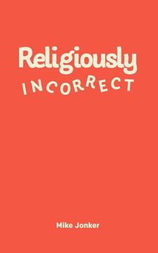 portada Religiously Incorrect (en Inglés)