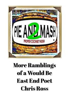 portada More Ramblings of a Would Be East End Poet: Pie and Mash 2 (en Inglés)
