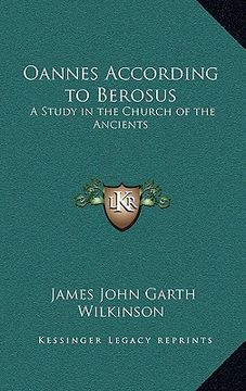 portada oannes according to berosus: a study in the church of the ancients (en Inglés)