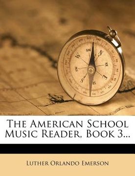 portada the american school music reader, book 3... (in English)