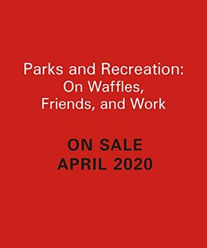 portada Parks and Recreation: On Waffles, Friends, and Work (rp Minis) (libro en Inglés)