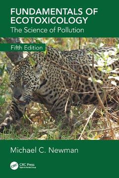 portada Fundamentals of Ecotoxicology: The Science of Pollution, Fifth Edition (en Inglés)