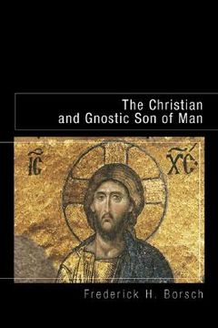 portada the christian and gnostic son of man (en Inglés)