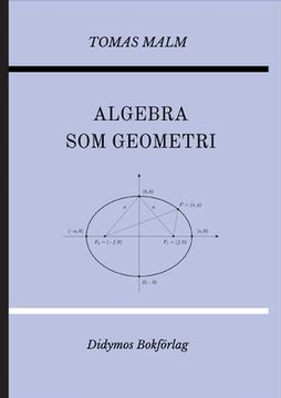 portada Algebra som geometri: Portfölj IV av "Den första matematiken" (en Sueco)
