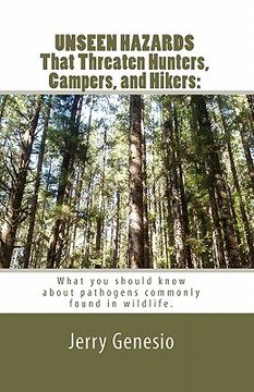 portada unseen hazards that threaten hunters, campers, and hikers (en Inglés)