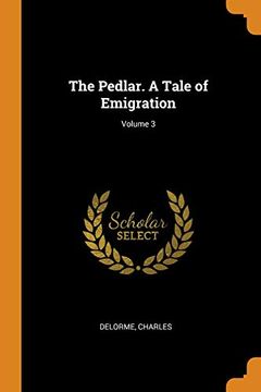 portada The Pedlar. A Tale of Emigration; Volume 3 