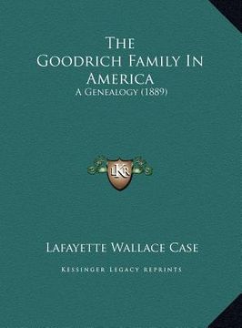 portada the goodrich family in america: a genealogy (1889) (en Inglés)