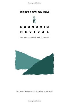 portada Protectionism and Economic Revival: The British Interwar Economy: 0 (in English)