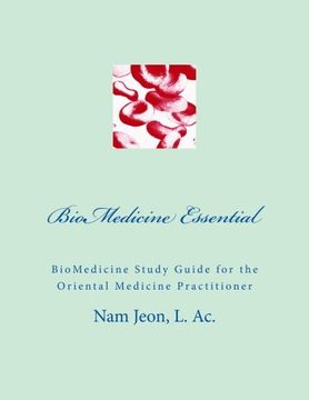 portada BioMedicine Essential: BioMedicine Study Guide for the Oriental Medicine Practitioner