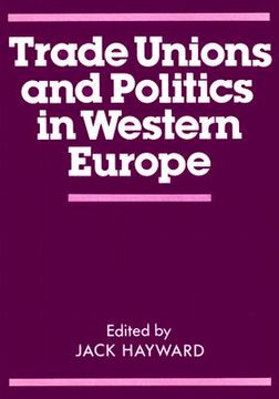 portada trade unions and politics in western europe (en Inglés)