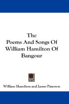 portada the poems and songs of william hamilton of bangour (en Inglés)