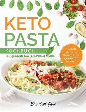 portada Keto Pasta Kochbuch: Hausgemachte Low Carb-Pasta & NudeIn (in German)