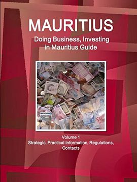 portada Mauritius: Doing Business, Investing in Mauritius Guide Volume 1 Strategic, Practical Information, Regulations, Contacts (World Business and Investment Library) (en Inglés)