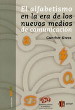 Libro alfabetismo en la era de los nuevos medios de comunicacion, el