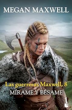 portada Las Guerreras Maxwell, 8: Mirame y Besame