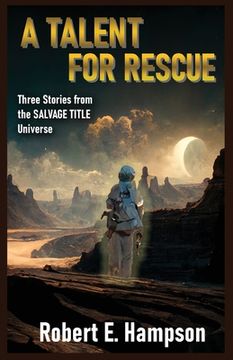 portada A Talent for Rescue: Three Stories from the Salvage Title Universe: Three Stories from the Salvager Title Universe