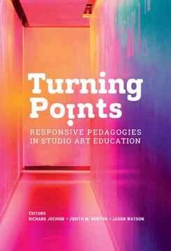 portada Turning Points: Responsive Pedagogies in Studio Art Education (en Inglés)