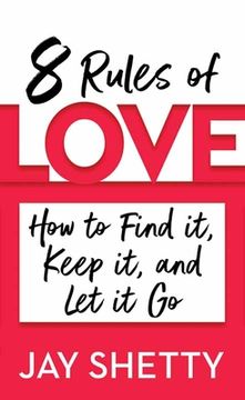 portada 8 Rules of Love: How to Find It, Keep It, and Let It Go
