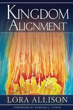 portada Kingdom Alignment: An Illumination of the King (en Inglés)