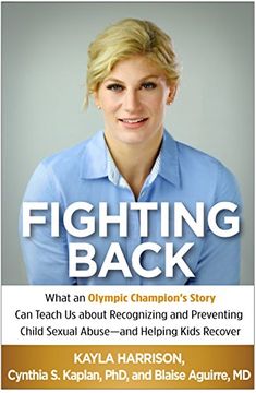 portada Fighting Back: What an Olympic Champion's Story can Teach us About Recognizing and Preventing Child Sexual Abuse--And Helping Kids Recover (in English)