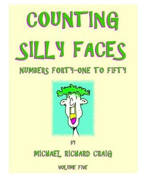 portada Counting Silly Faces: Numbers Forty-One to Fifty (en Inglés)