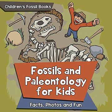 portada Fossils and Paleontology for Kids: Facts, Photos and fun | Children's Fossil Books (en Inglés)